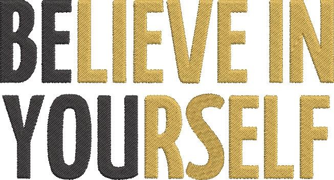 Believe In Yourself Believe In Yourself