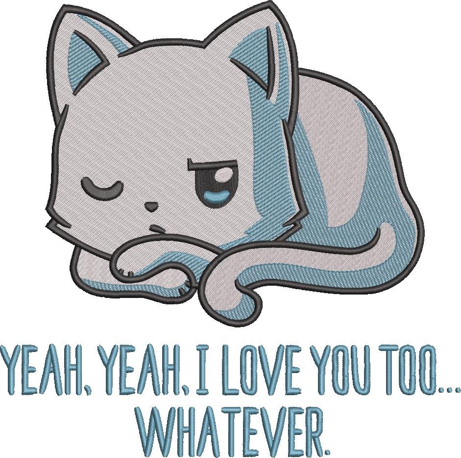 Yeah Yeah I Love You Too Whatever Yeah Yeah I Love You Too Whatever