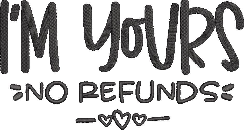 I Am Yours No Refunds