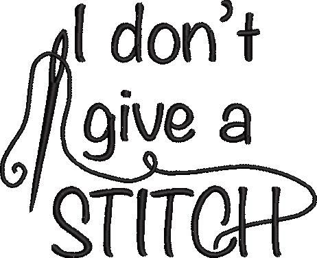 I Don't Give a Stitch Quote