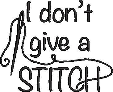 I Don't Give a Stitch Quote