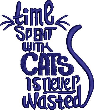 Time Spent with Cats Never Wasted Time Spent with Cats Never Wasted