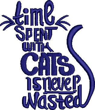 Time Spent with Cats Never Wasted Time Spent with Cats Never Wasted