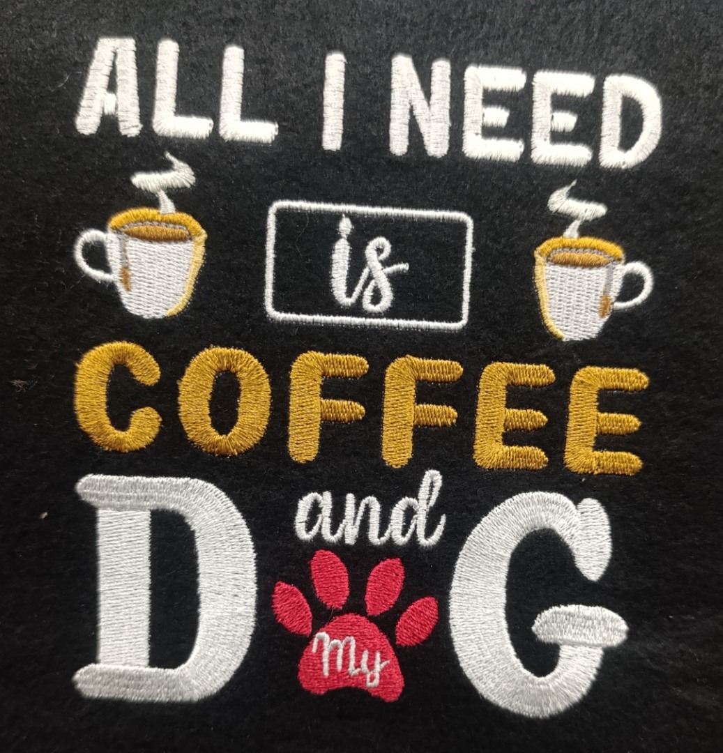 All I Need Is Coffee And My Dog 