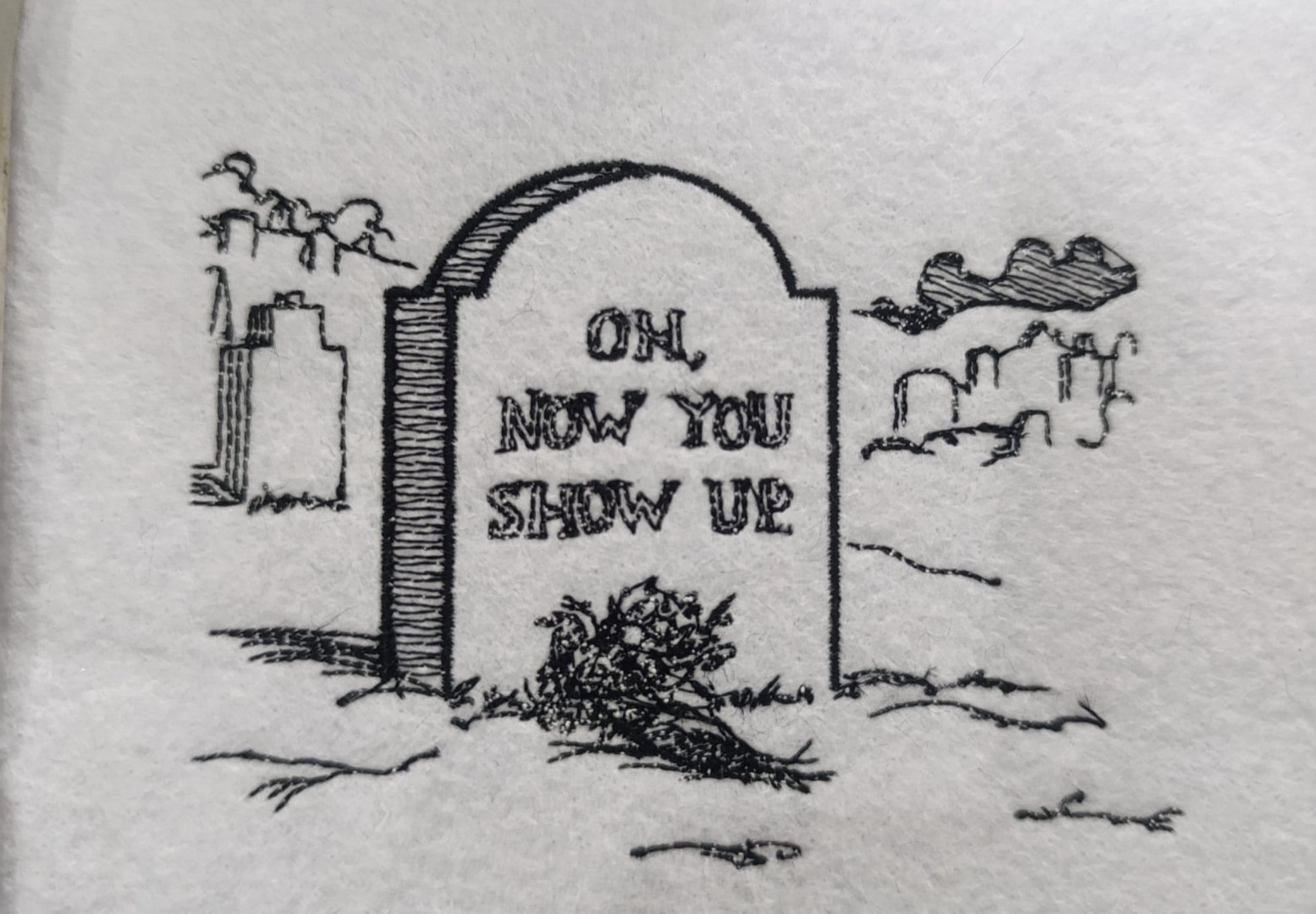 Now You Show Up Funny Death Saying Now You Show Up Funny Death Saying