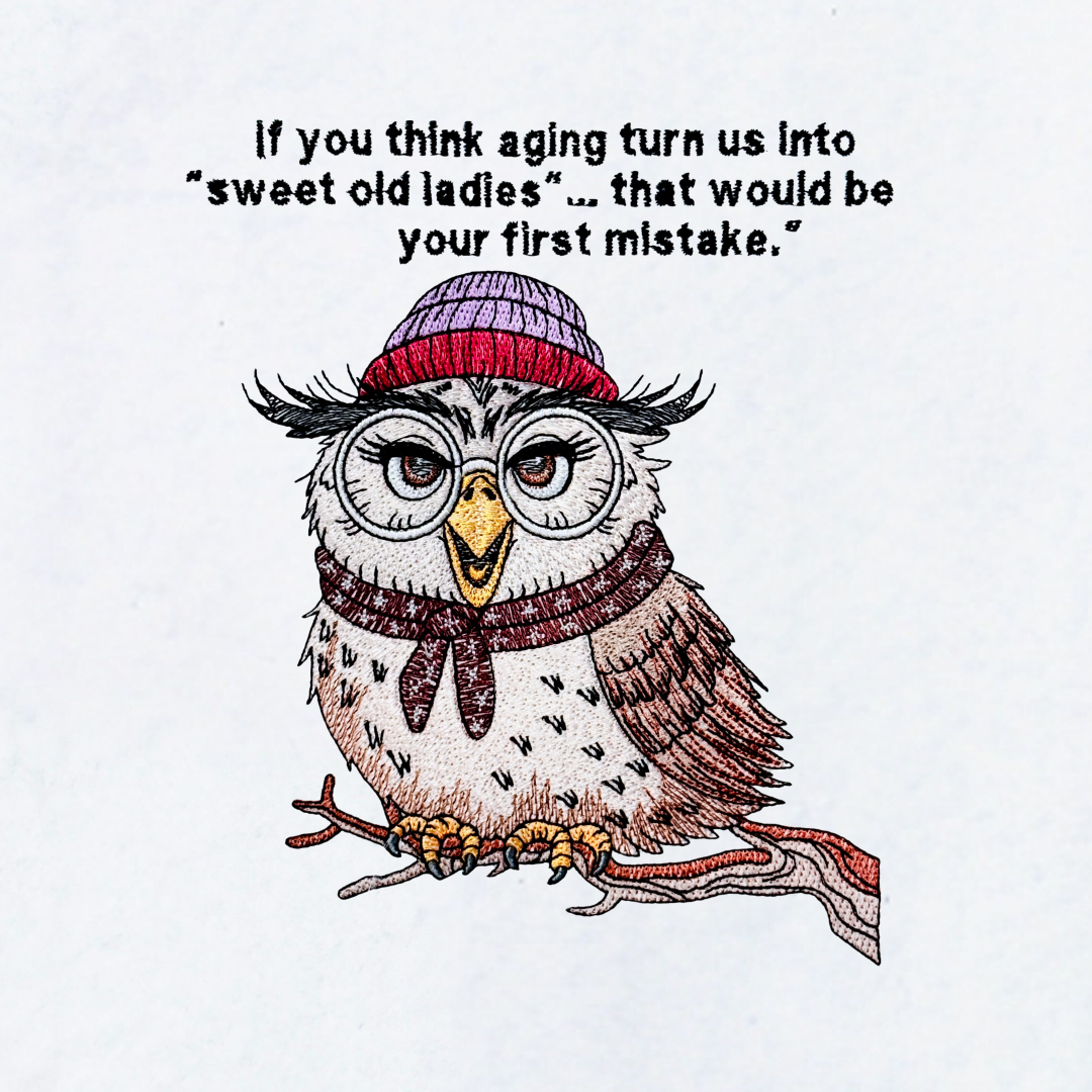 Aging Ladies Funny Owl Saying