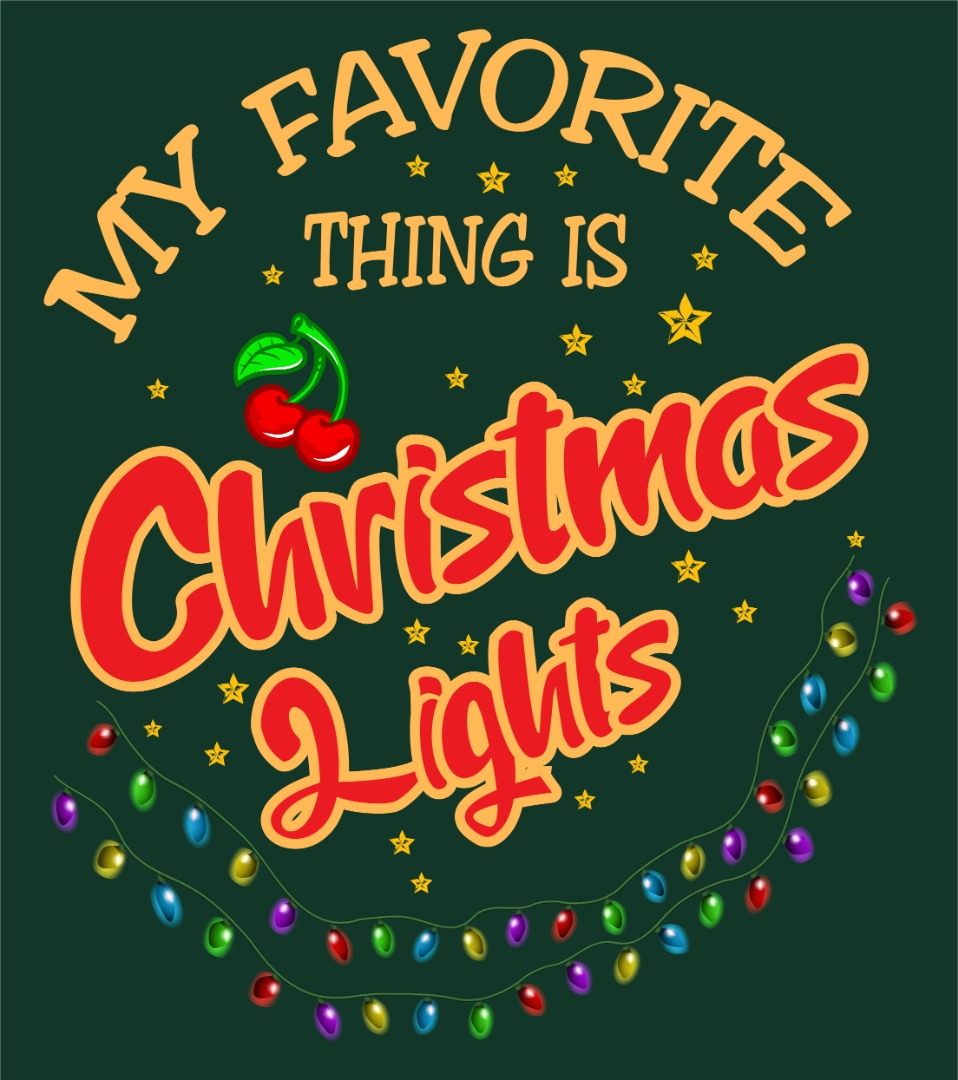 My Favorite Thing Is Christmas Lights Vector Only My Favorite Thing Is Christmas Lights Vector Only