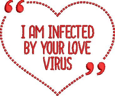 I am infected by your love virus I am infected by your love virus