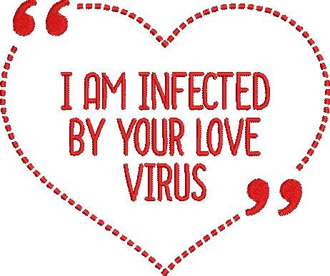I am infected by your love virus I am infected by your love virus