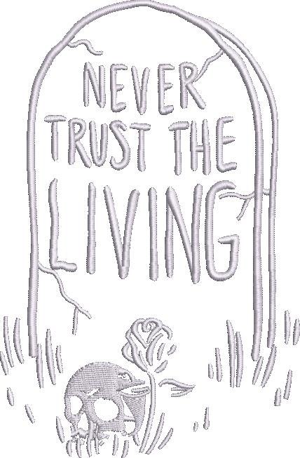 Never Trust The Living