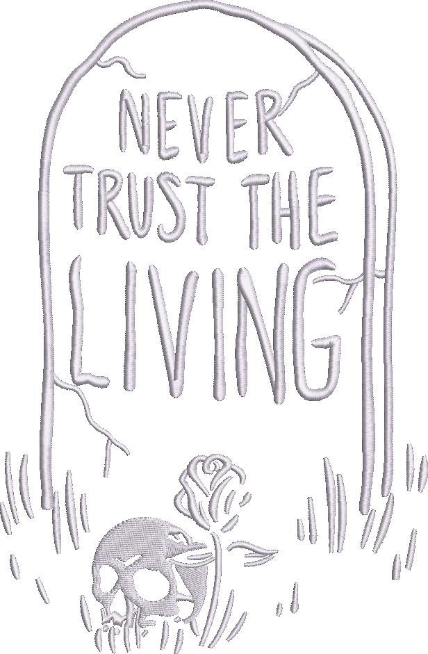 Never Trust The Living