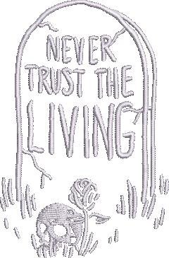 Never Trust The Living