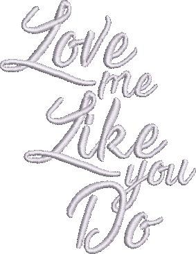 Love Me Like You Do Love Me Like You Do