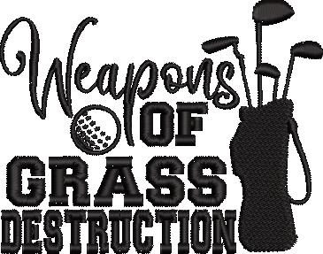 Weapons Of Grass Destruction