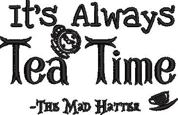 Its Always Tea Time Its Always Tea Time