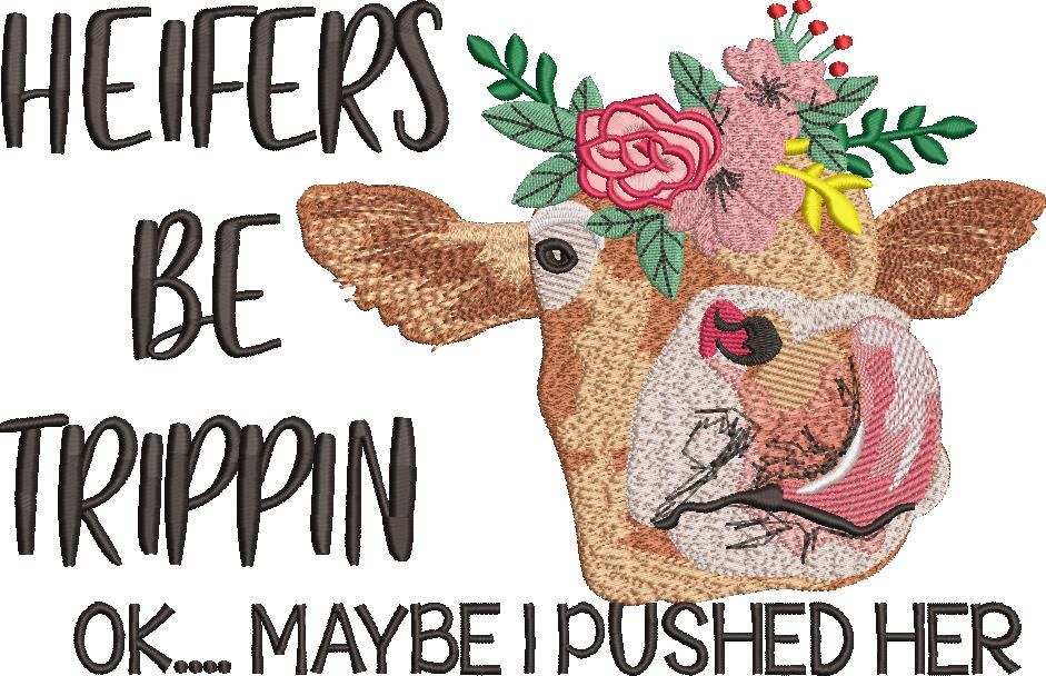 Heifers Be Trippin Heifers Be Trippin