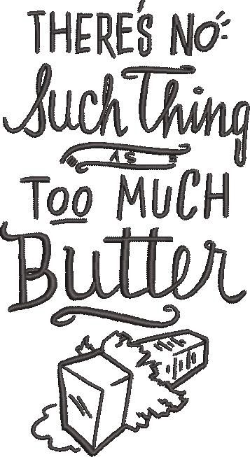 Too Much Butter Quote Too Much Butter Quote