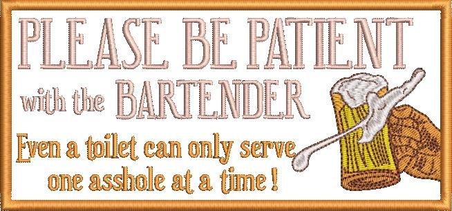 Please Be Patient With The Bartender Quote Please Be Patient With The Bartender Quote