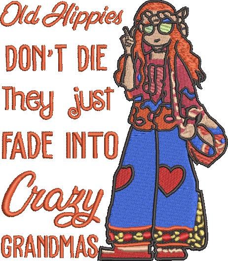 Old Hippies Don't Die Funny Quote Old Hippies Don't Die Funny Quote