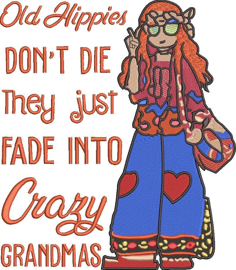 Old Hippies Don't Die Funny Quote Old Hippies Don't Die Funny Quote