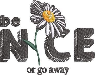 Be Nice Or Go Away Be Nice Or Go Away