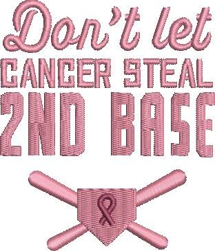 Dont Let Cancer Steal 2nd Base