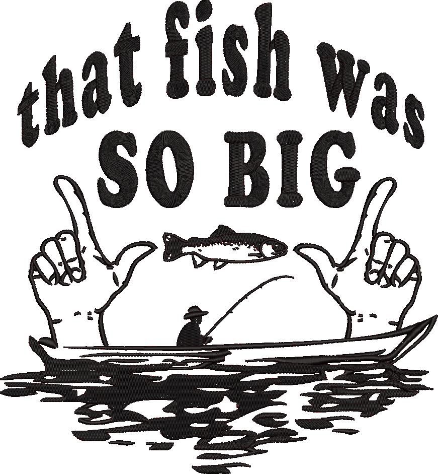 That Fish Was So Big Quote