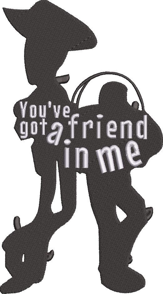 You've Got A Friend In Me You've Got A Friend In Me