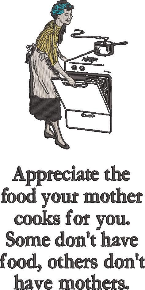 Appreciate Food Your Mother Cooks Quote Appreciate Food Your Mother Cooks Quote
