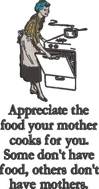 Appreciate Food Your Mother Cooks Quote Appreciate Food Your Mother Cooks Quote