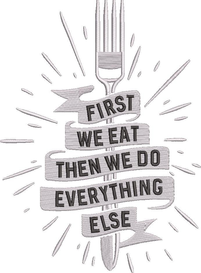First We Eat Quote First We Eat Quote