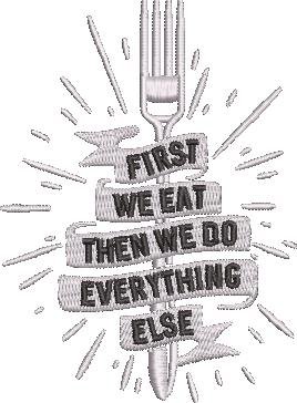 First We Eat Quote First We Eat Quote