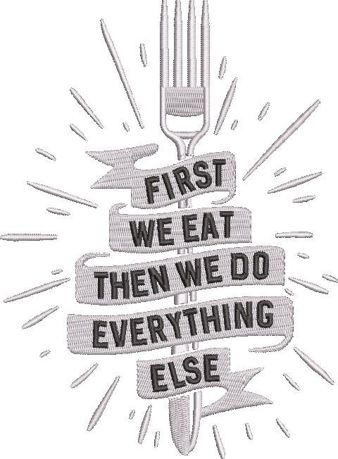 First We Eat Quote First We Eat Quote