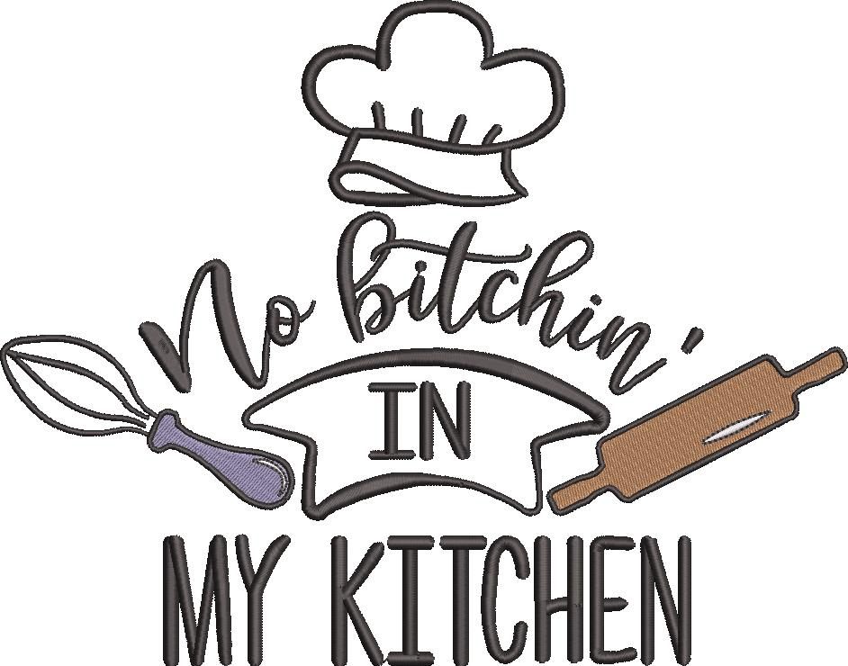 No Bitchin In My Kitchen