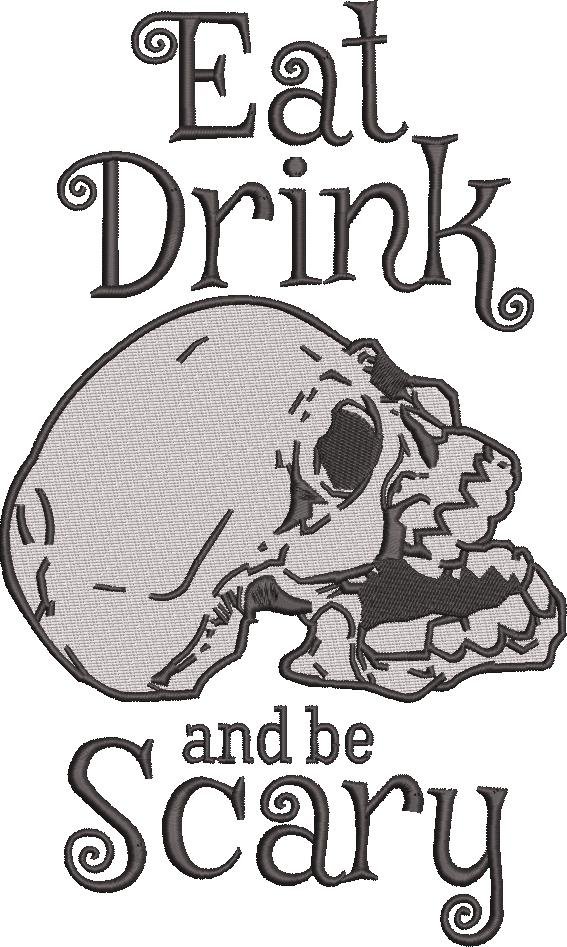 Eat Drink And Be Scary Skull Eat Drink And Be Scary Skull