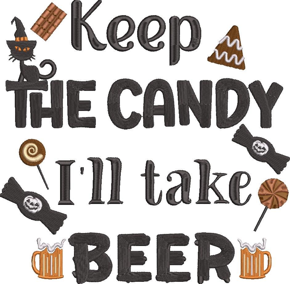 Keep The Candy I'll Take Beer Quote Keep The Candy I'll Take Beer Quote