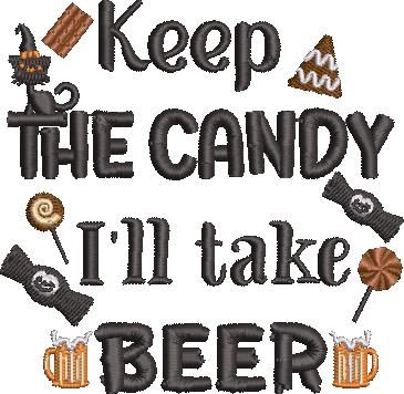 Keep The Candy I'll Take Beer Quote Keep The Candy I'll Take Beer Quote
