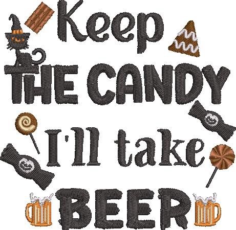 Keep The Candy I'll Take Beer Quote Keep The Candy I'll Take Beer Quote