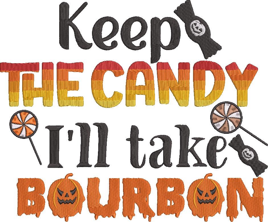 Keep The Candy I'll Take Bourbon Quote Keep The Candy I'll Take Bourbon Quote