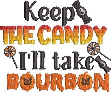 Keep The Candy I'll Take Bourbon Quote Keep The Candy I'll Take Bourbon Quote