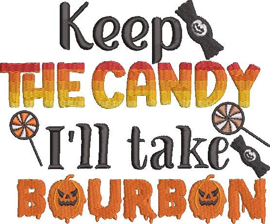 Keep The Candy I'll Take Bourbon Quote Keep The Candy I'll Take Bourbon Quote