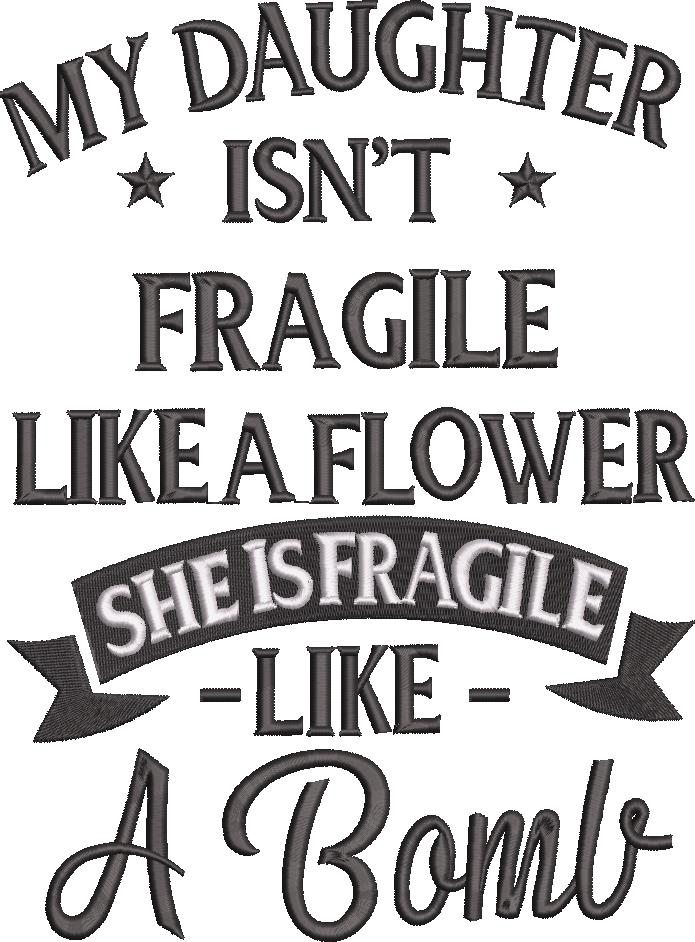 My Daughter Is Fragile Like A Bomb