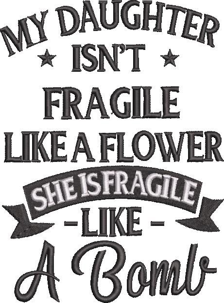 My Daughter Is Fragile Like A Bomb