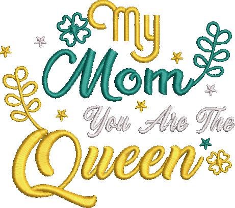 Mom You Are The Queen Mom You Are The Queen