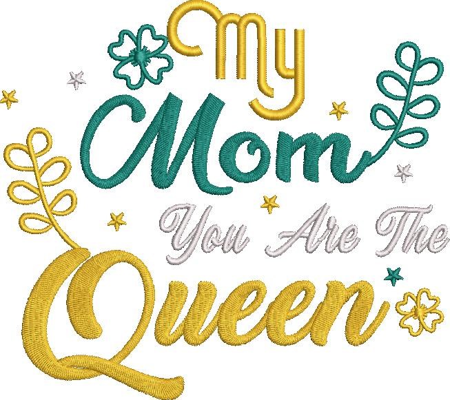 Mom You Are The Queen Mom You Are The Queen