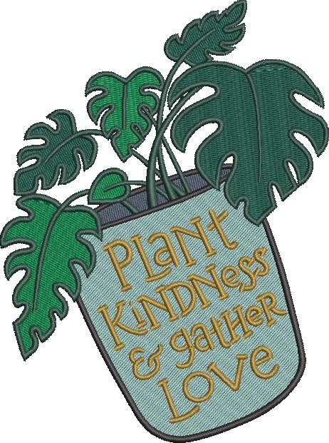 Plant Kindness And Gather Love Plant Kindness And Gather Love