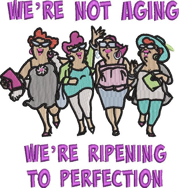 We're Not Aging Quote - Four Old Ladies We're Not Aging Quote - Four Old Ladies