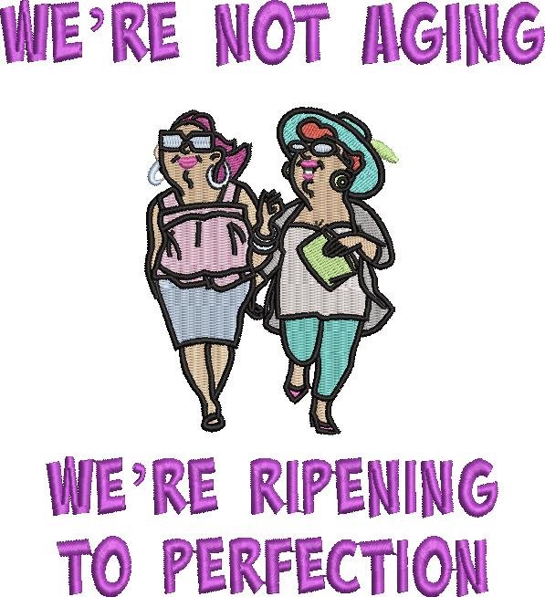 We're Not Aging Quote - Two Old Ladies We're Not Aging Quote - Two Old Ladies
