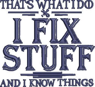 I Fix Stuff Quote I Fix Stuff Quote