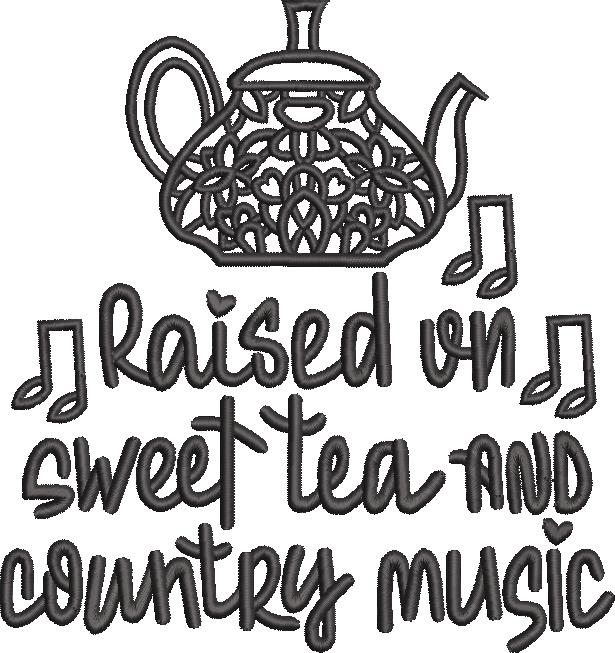 Raised On Sweet Tea And Country Music Raised On Sweet Tea And Country Music